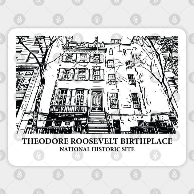 Theodore Roosevelt Birthplace National Historic Site Magnet by Lakeric